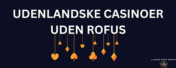 Casino Uden Casinoer Uden ROFUS En Guide til Trygge Spiloplevelser